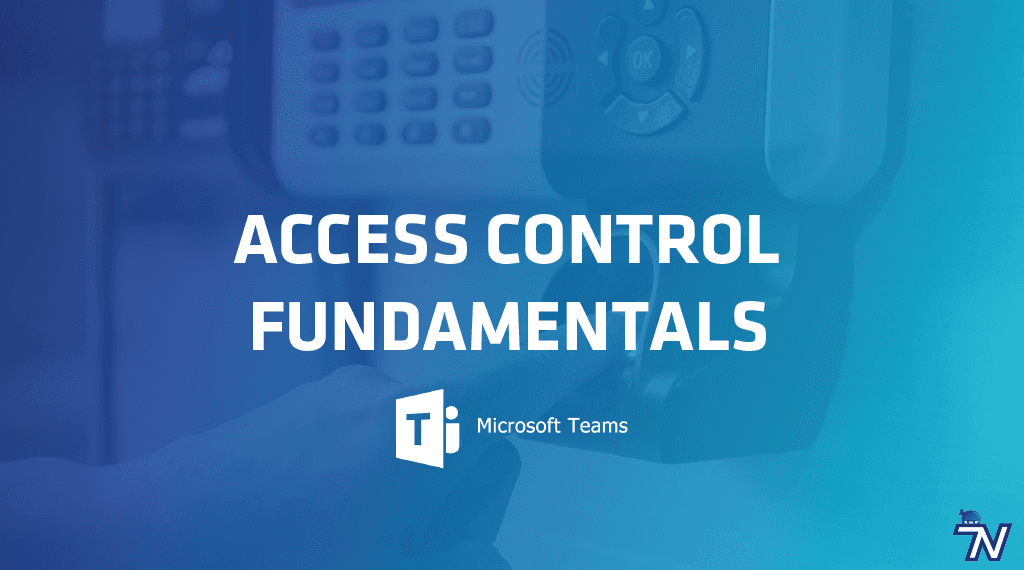 Access Control Fundamentals – MS Teams