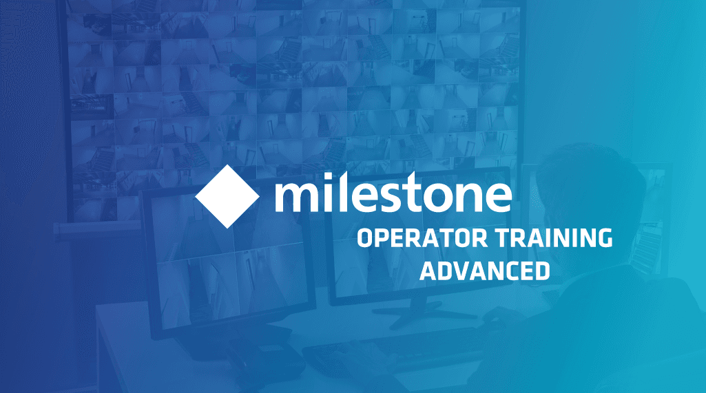 Operator Training – Advanced (Milestone Systems 2022)