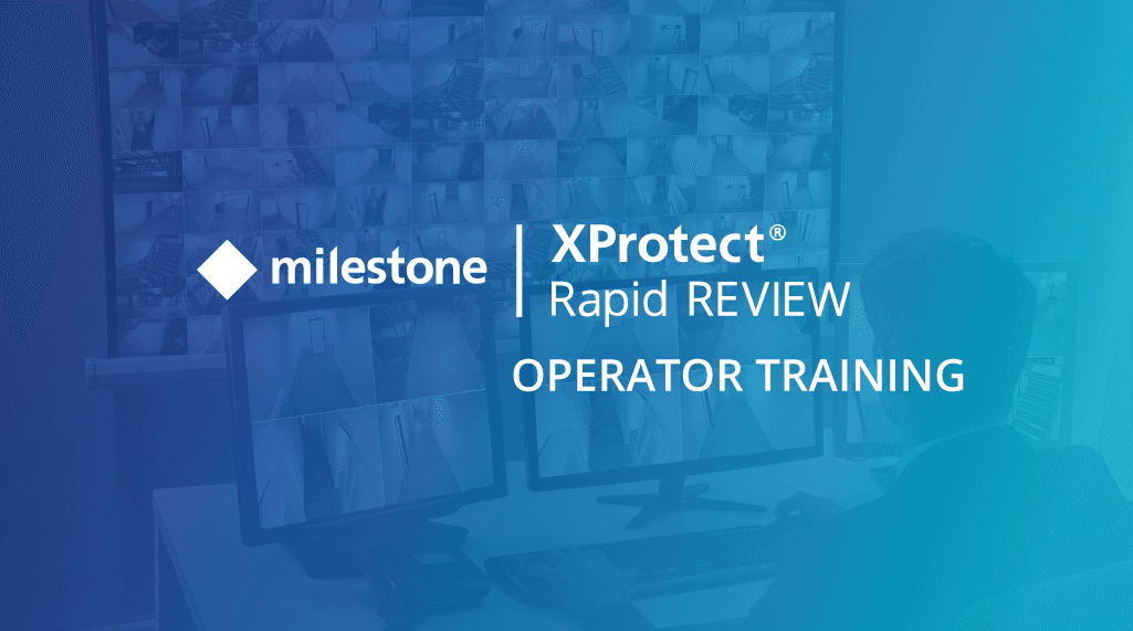 Rapid Review Operator Training (XProtect)